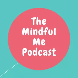 The Mindful Me Podcast for children artwork