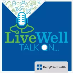 LiveWell Talk On... Podcast artwork