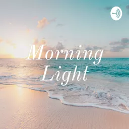 Morning Light Podcast artwork