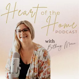 Heart Of The Home Podcast artwork