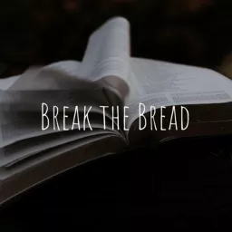 Break the Bread Podcast artwork