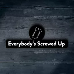 Everybody's Screwed Up