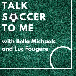 Talk Soccer To Me Podcast artwork