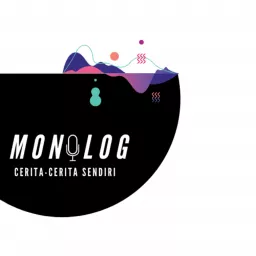MONOLOG : CERITA SENDIRI Podcast artwork