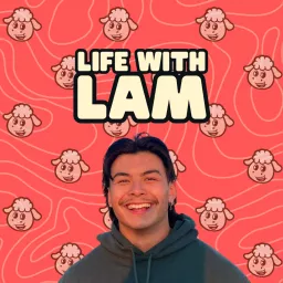 Life With Lam Podcast artwork