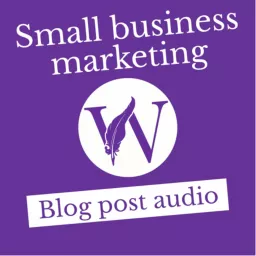 The K. M. Wade guide to small business marketing for beginners — blog post audio Podcast artwork