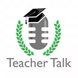 The Teacher Talk Podcast artwork