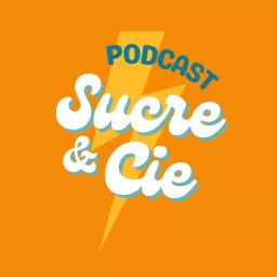 Sucre & Cie Podcast artwork