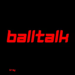 Balltalk Podcast artwork