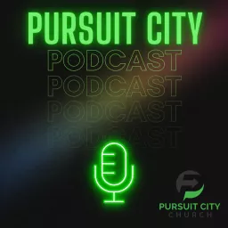 Pursuit City Church Podcast artwork