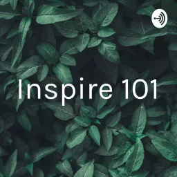 Inspirations 101 Podcast artwork