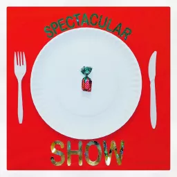 Spectacular Show Podcast artwork