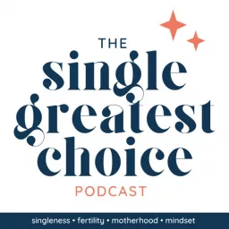 The Single Greatest Choice Podcast artwork