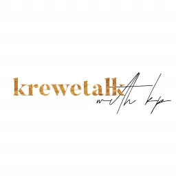 KREWETALK WITH KP Podcast artwork