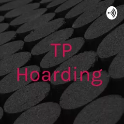 TP Hoarding Podcast artwork