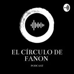 El Círculo de Fanon Podcast artwork