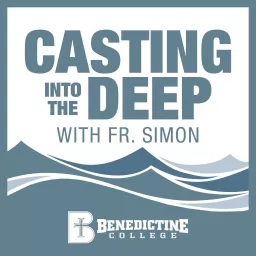Casting into the Deep with Fr. Simon Podcast artwork