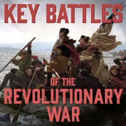 Key Battles of the Revolutionary War Podcast artwork