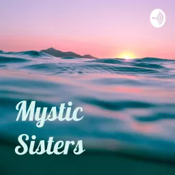 Mystic Sisters Podcast artwork