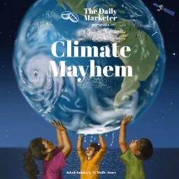 Climate Mayhem - Presented By The Daily Marketer Podcast artwork