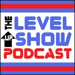 The Level Up Show Podcast artwork