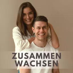Zusammen Wachsen - Gesundheit, Geld & Liebe Podcast artwork