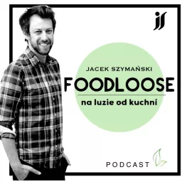 FOODLOOSE - na luzie od kuchni