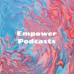 Empower Podcast: The Power of Positive Perspective artwork