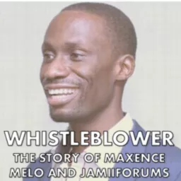Whistleblower: The Story of Maxence Melo and JamiiForums Podcast artwork