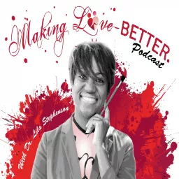 Making Love- Better Podcast artwork