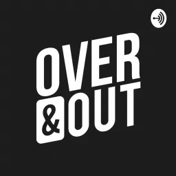 Over and Out Show Podcast artwork