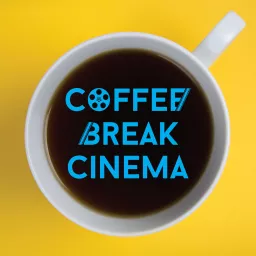 Coffee Break Cinema Podcast artwork