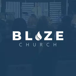 Blaze Church Podcast artwork