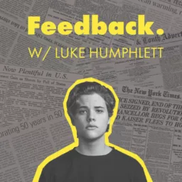 Feedback with Luke Humphlett Podcast artwork