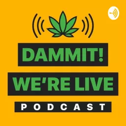Dammit We're Live! Podcast artwork