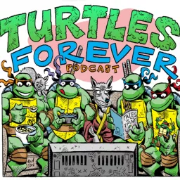 Turtles Forever Podcast artwork