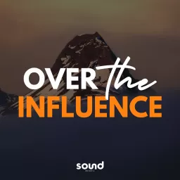 Over The Influence: The Alcohol Free Podcast artwork