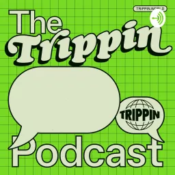 The Trippin Podcast artwork