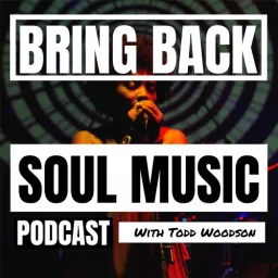 Bring Back Soul Music Podcast artwork
