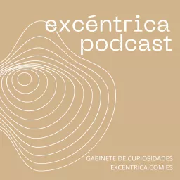 Excéntrica Podcast