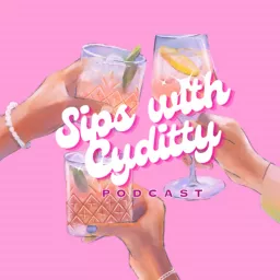 Sips With Cyditty Podcast artwork