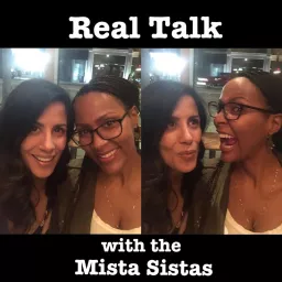Real talk with the Mista Sista's Podcast artwork