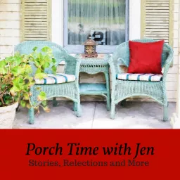 Porch Time with Jen Podcast artwork