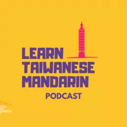 Learn Taiwanese Mandarin Podcast artwork