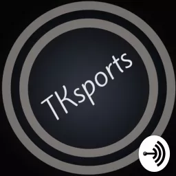 TK Sports Podcast artwork