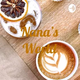 Nana's World Podcast artwork
