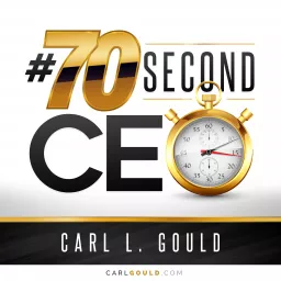 Carl Gould #70secondCEO Podcast artwork