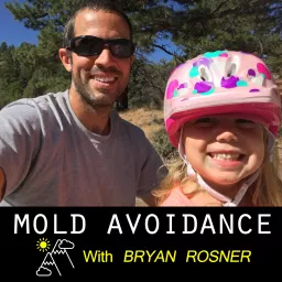 Mold Avoidance with Bryan Rosner Podcast artwork