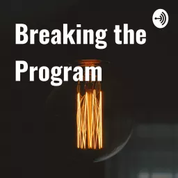 Breaking the Program