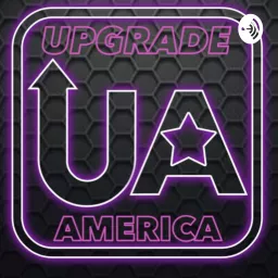 UPGRADE AMERICA PODCAST